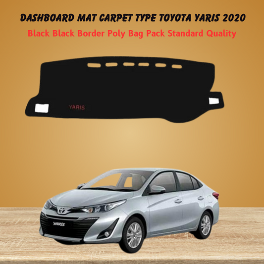 Dashboard Mat Carpet Type Toyota Yaris 2020  Black Black Border Poly Bag Pack   Standard Quality