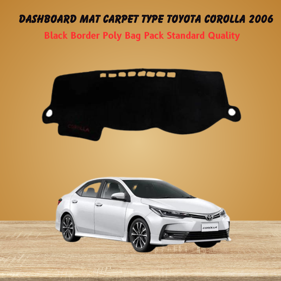 Dashboard Mat Carpet Type Toyota Corolla 2006 Black Black Border Poly Bag Pack Standard Quality