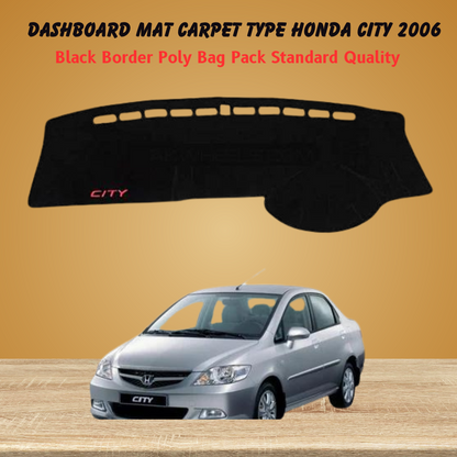 Dashboard Mat Carpet Type Honda City 2006 Black Black Border Poly Bag Pack   Standard Quality